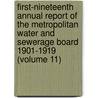 First-Nineteenth Annual Report of the Metropolitan Water and Sewerage Board 1901-1919 (Volume 11) by Massachusetts. Metropolitan Board