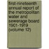 First-Nineteenth Annual Report of the Metropolitan Water and Sewerage Board 1901-1919 (Volume 12)