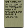 First-Nineteenth Annual Report of the Metropolitan Water and Sewerage Board 1901-1919 (Volume 12) door Massachusetts. Metropolitan Board