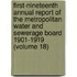 First-Nineteenth Annual Report of the Metropolitan Water and Sewerage Board 1901-1919 (Volume 18)