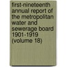 First-Nineteenth Annual Report of the Metropolitan Water and Sewerage Board 1901-1919 (Volume 18) door Massachusetts. Metropolitan Board