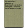 Forsthandbuch: Allgemeiner theoretisch-praktischer Lehrbegriff sämtlicher Försterwissenschaften door August Ludwig Von Burgsdorf Friedrich