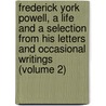 Frederick York Powell, a Life and a Selection from His Letters and Occasional Writings (Volume 2) door Oliver Elton