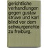 Gerichtliche Verhandlungen gegen Gustav Struve und Karl Blind vor dem Schwurgerichte zu Freiburg.