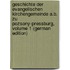 Geschichte Der Evangelischen Kirchengemeinde A.B. Zu Pozsony-Pressburg, Volume 1 (German Edition)