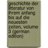 Geschichte Der Litteratur Von Ihrem Anfang Bis Auf Die Neuesten Zeiten, Volume 3 (German Edition)