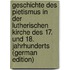 Geschichte Des Pietismus in Der Lutherischen Kirche Des 17. Und 18. Jahrhunderts (German Edition)