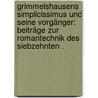Grimmelshausens Simplicissimus und seine Vorgänger: Beiträge zur Romantechnik des siebzehnten . by August Gustav Von Bloedau Carl