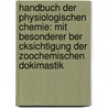 Handbuch Der Physiologischen Chemie: Mit Besonderer Ber Cksichtigung Der Zoochemischen Dokimastik door Karl Gotthelf Lehmann