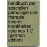 Handbuch Der Speciellen Pathologie Und Therapie Innerer Krankheiten, Volumes 1-2 (German Edition) door Ludwig Eichhorst Hermann