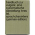 Handbuch Zur Vulgata: Eine Systematische Darstellung Ihres Lat. Sprachcharakters (German Edition)