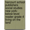 Harcourt School Publishers Social Studies New York: Below-Level Reader Grade 4 Living on the Land door Hsp