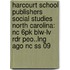 Harcourt School Publishers Social Studies North Carolina: Nc 6Pk Blw-Lv Rdr Peo..Lng Ago Nc Ss 09