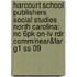 Harcourt School Publishers Social Studies North Carolina: Nc 6Pk On-Lv Rdr Comm/Near&Far G1 Ss 09