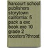 Harcourt School Publishers Storytown California: 5 Pack A Exc Book Exc 10 Grade 2 Roosters?Throat