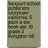 Harcourt School Publishers Storytown California: 5 Pack A Exc Book Exc 10 Grade 3 Livingston Hill