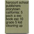 Harcourt School Publishers Storytown California: 5 Pack A Exc Book Exc 10 Grade 5 Kid Cleaning Up
