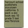 Harcourt School Publishers Storytown California: 5 Pack A Exc Book Exc 10 Grade 5 Last Wax?Bronze door Hsp