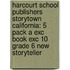 Harcourt School Publishers Storytown California: 5 Pack A Exc Book Exc 10 Grade 6 New Storyteller