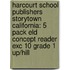 Harcourt School Publishers Storytown California: 5 Pack Eld Concept Reader Exc 10 Grade 1 Up/Hill
