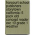 Harcourt School Publishers Storytown California: 5 Pack Eld Concept Reader Exc 10 Grade 1 Weather