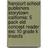 Harcourt School Publishers Storytown California: 5 Pack Eld Concept Reader Exc 10 Grade K Insects