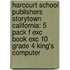 Harcourt School Publishers Storytown California: 5 Pack F Exc Book Exc 10 Grade 4 King's Computer