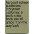 Harcourt School Publishers Storytown California: 5 Pack S Exc Book Exc 10 Grade 1 On The Way/Park