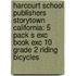 Harcourt School Publishers Storytown California: 5 Pack S Exc Book Exc 10 Grade 2 Riding Bicycles