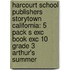 Harcourt School Publishers Storytown California: 5 Pack S Exc Book Exc 10 Grade 3 Arthur's Summer