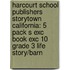Harcourt School Publishers Storytown California: 5 Pack S Exc Book Exc 10 Grade 3 Life Story/Barn