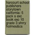 Harcourt School Publishers Storytown California: 5 Pack S Exc Book Exc 10 Grade 3 Shrry Holmes&Cs
