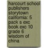 Harcourt School Publishers Storytown California: 5 Pack S Exc Book Exc 10 Grade 6 Wisdom Of China