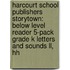 Harcourt School Publishers Storytown: Below Level Reader 5-Pack Grade K Letters And Sounds Ll, Hh