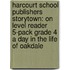 Harcourt School Publishers Storytown: On Level Reader 5-Pack Grade 4 A Day In The Life Of Oakdale