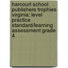 Harcourt School Publishers Trophies Virginia: Level Practice Standard/Learning Assessment Grade 4 door Hsp