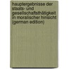 Hauptergebnisse Der Staats- Und Gesellschaftsthätigkeit in Moralischer Hinsicht (German Edition) by Mischler Ernst
