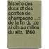 Histoire Des Ducs Et Des Comtes De Champagne ...: De La Fin Du Xie Si Cle Au Milieu Du Xiie. 1860