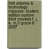 Holt Science & Technology Missouri: Student Edition Custom Bind Courses F, J, K, M,0 Grade 8 2007