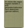 Im Reiche Des Negus Negesti Menelik Ii: Eine Gesandtschaftsreise Nach Abessinien (german Edition) door Vollbrecht Hans