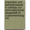 Inquisition und Ketzerprozesse in Zwickau zur Reformationszeit: Dargestellt im Zusammenhang mit . door Wappler Paul