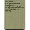 Italograeca, Kulturgeschichtliche Studien Auf Sprachwissenschaftlicher Grundlage (German Edition) by Alexander E.A. Saalfeld Günther