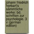 Johann Friedrich Herbart's Sämmtliche Werke: Bd. Schriften Zur Psychologie. 3 V (German Edition)