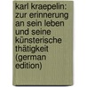 Karl Kraepelin: Zur Erinnerung an Sein Leben Und Seine Künsterische Thätigkeit (German Edition) door Friedrich Theodor Müller Carl
