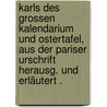Karls des Grossen Kalendarium und Ostertafel, aus der Pariser Urschrift herausg. und erläutert . door Piper Ferdinand
