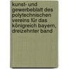 Kunst- und Gewerbeblatt des polytechnischen Vereins für das Königreich Bayern, Dreizehnter Band by Polytechnischer Verein FüR. Das Königreich Bayern