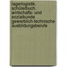 Lagerlogistik. Schülerbuch. Wirtschafts- und Sozialkunde gewerblich-technische Ausbildungsberufe by Ulrike Hinrichs