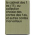 Le Cabinet Des F Es (11); Ou Collection Choisie Des Contes Des F Es, Et Autres Contes Merveilleux