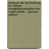 Lehrbuch Der Buchhaltung Für Höhere Handelslehranstalten Von Rudolf Schiller . (German Edition) door Schiller Rudolf