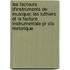 Les Facteurs D'instruments De Musique; Les Luthiers Et La Facture Instrumentale Pr Cis Historique